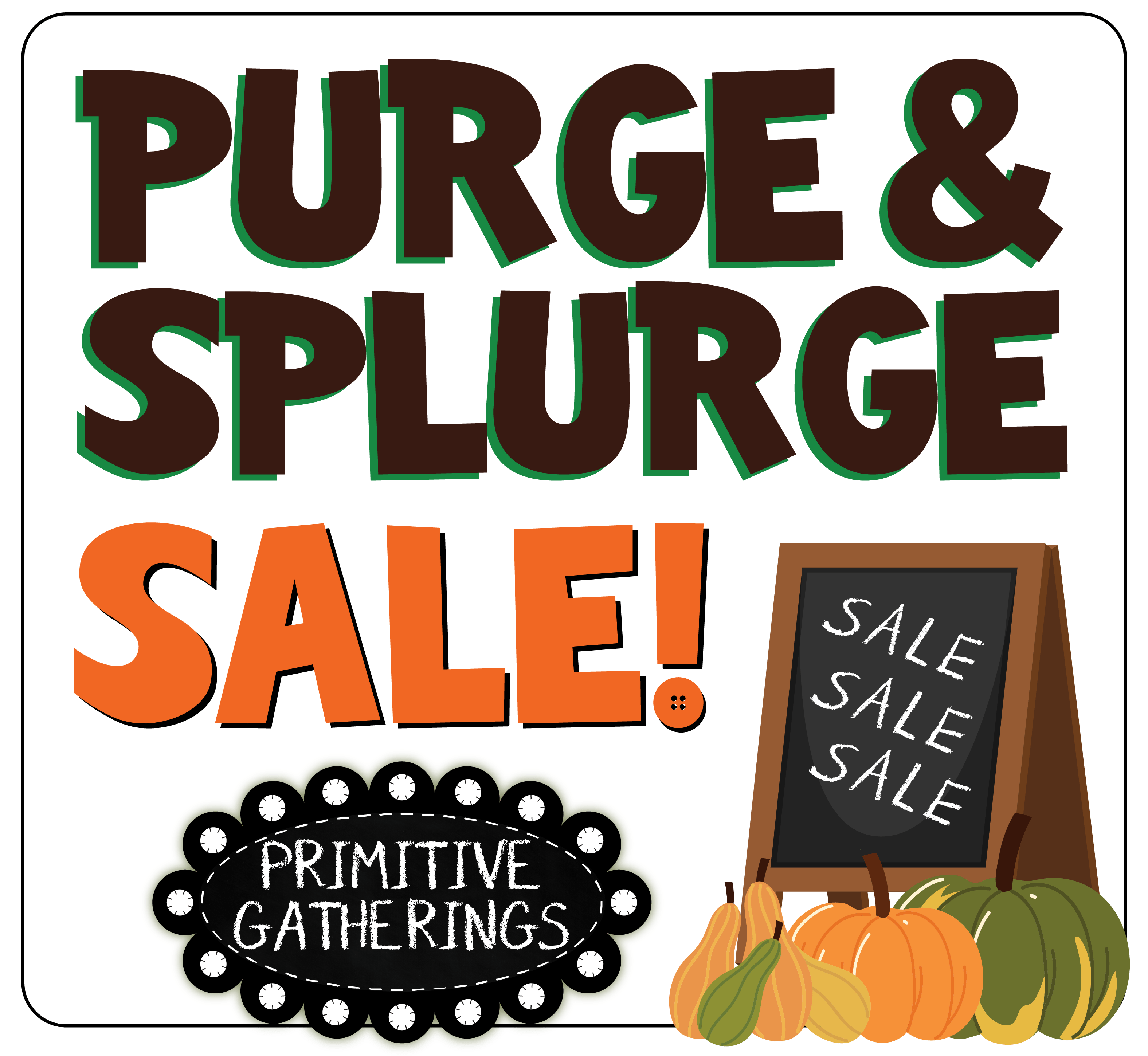 Take a Purge & Splurge Sale SNEAK PEEK!