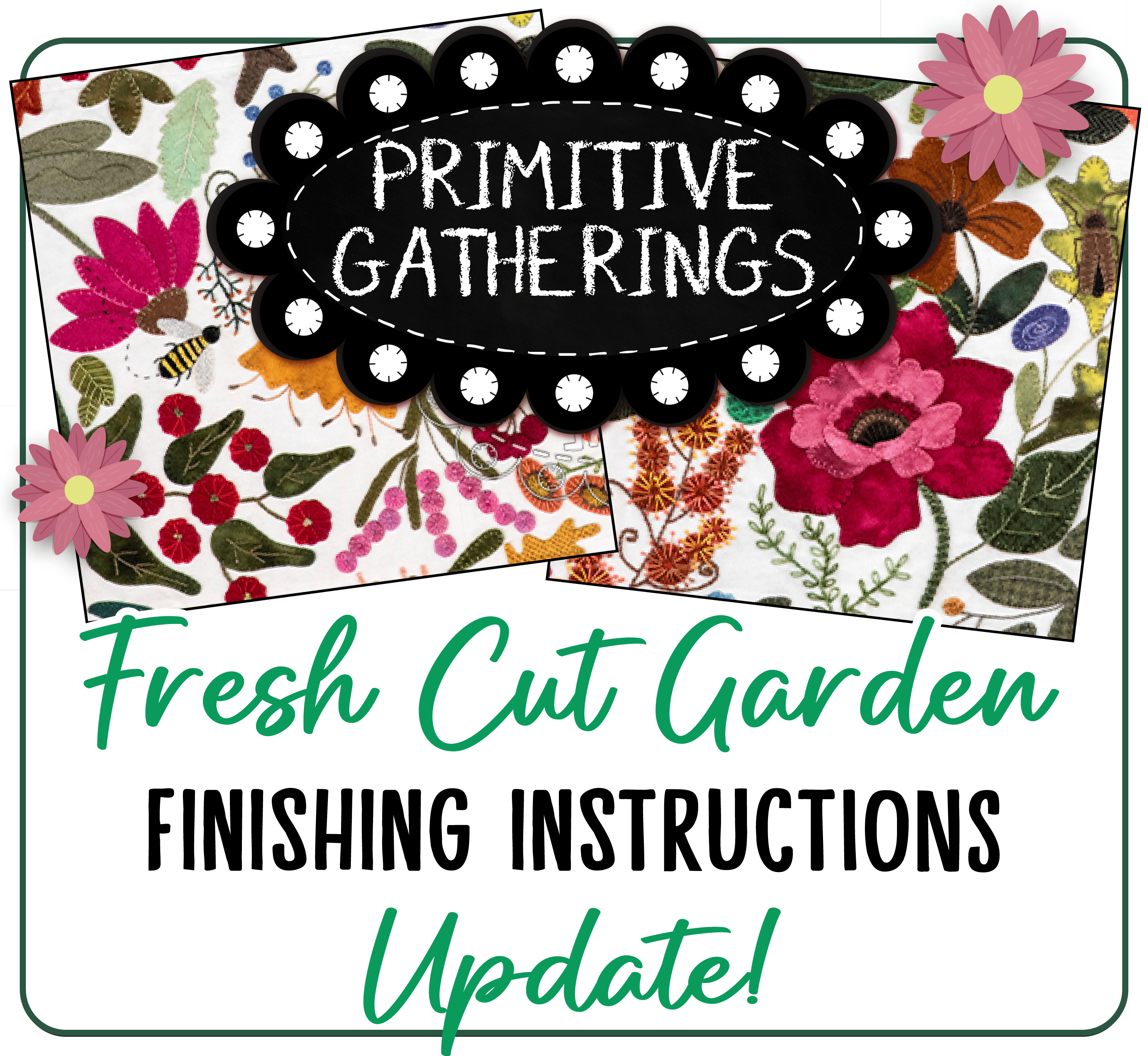 Fresh Cut Garden Finishing Instructions UPDATE!