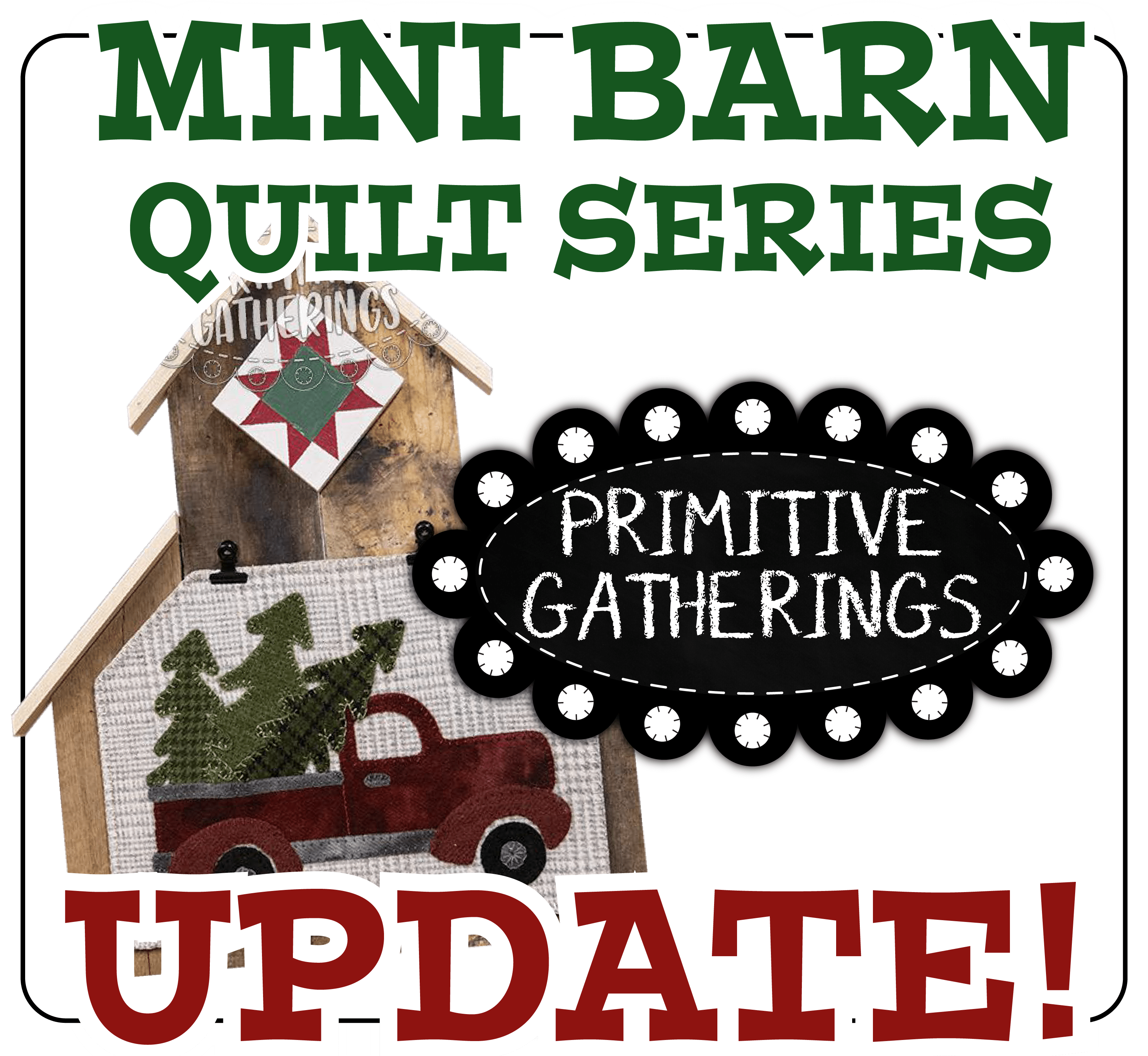 It’s Your LAST CHANCE to get in on the Primitive Gatherings Wooden Mini Barn Mini Quilt Series BOM!