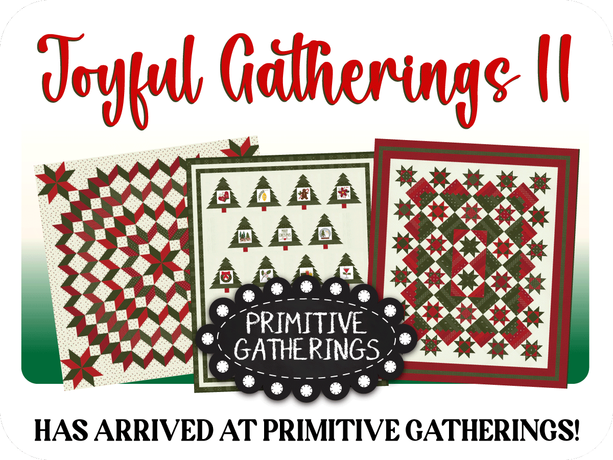 From Christmas Fabric to Country Songs… We’ve Got it All at Primitive Gatherings!