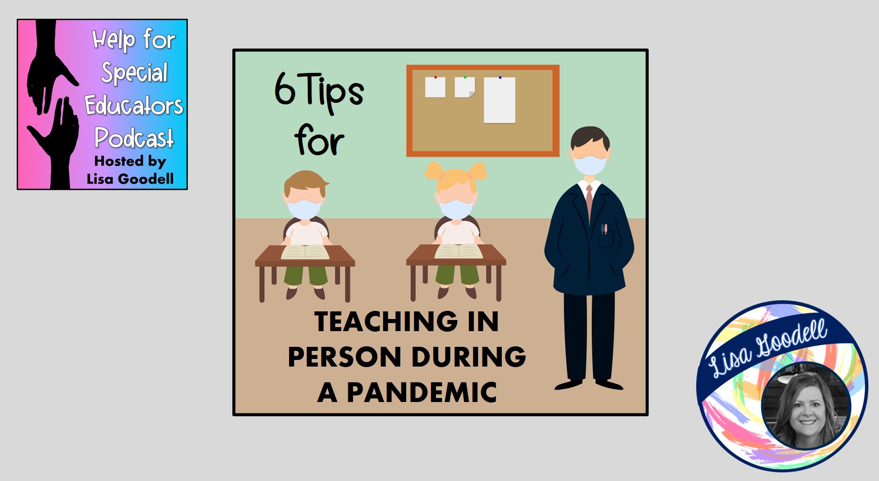 6 Quick Tips for Teaching in Person During a Pandemic - Lisa Goodell