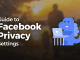 Guide To Facebook Privacy Guide To Facebook Privacy