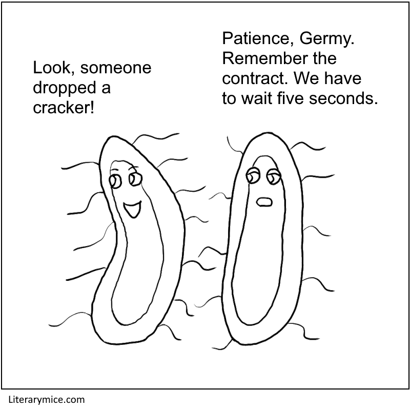 One germ says "Look, someone dropped a cracker!" Another germ replies "Patience, Germy. Remember the contract. We have to wait five seconds."