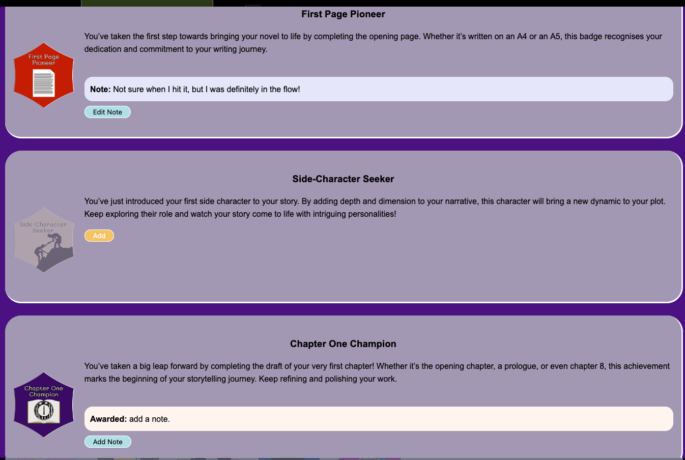 A webpage screenshot showing a purple-themed writing-achievement dashboard with three badge cards:  First Page Pioneer — completed and awarded, with a note: “Not sure when I hit it, but I was definitely in the flow!”  Side-Character Seeker — currently unearned, with an Add button.  Chapter One Champion — awarded, with an option to add a note.  Each card includes a decorative achievement badge on the left and explanatory text on the right.