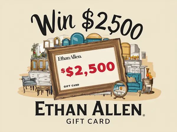 Ethan Allen $2500 Gift Card Giveaway 2025