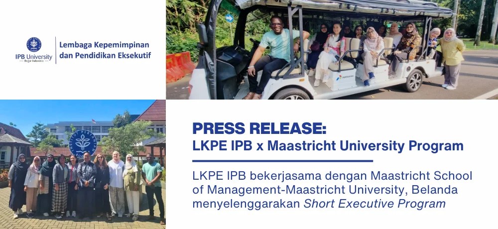 LKPE IPB bekerjasama dengan Maastricht School of Management-Maastricht University, Belanda menyelenggarakan Short Executive Program