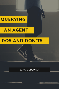 querying an agent dos and don'ts