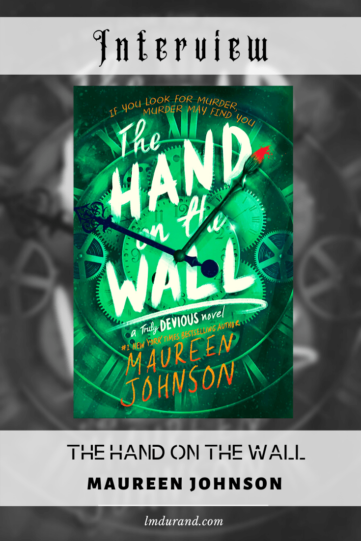 Interview - Maureen Johnson, Author of The Hand on the Wall (Truly Devious #3). A Ya Thriller/Mystery.