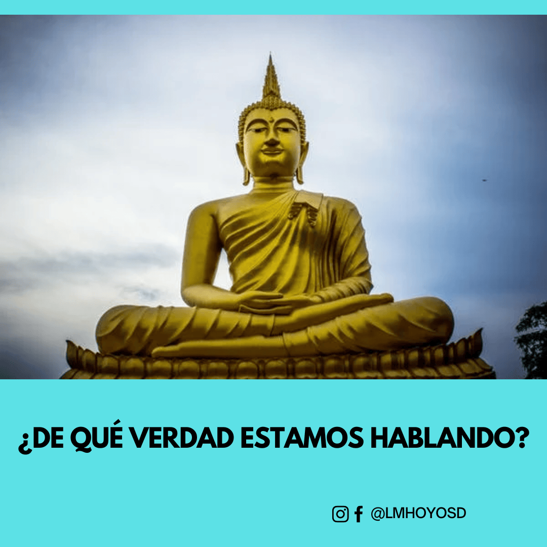 DE QUÉ VERDAD ESTAMOS HABLANDO?
