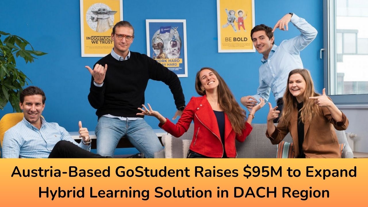 Austria-Based GoStudent Raises M to Expand Hybrid Learning Solution in DACH Region