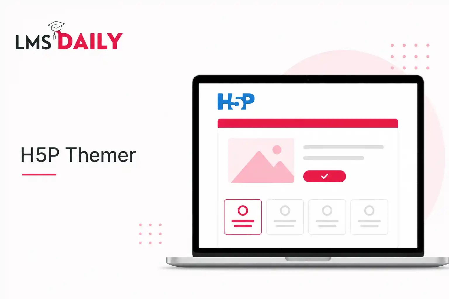 Making H5P Feel Like Part of Your Moodle Platform with H5P Themer plugin