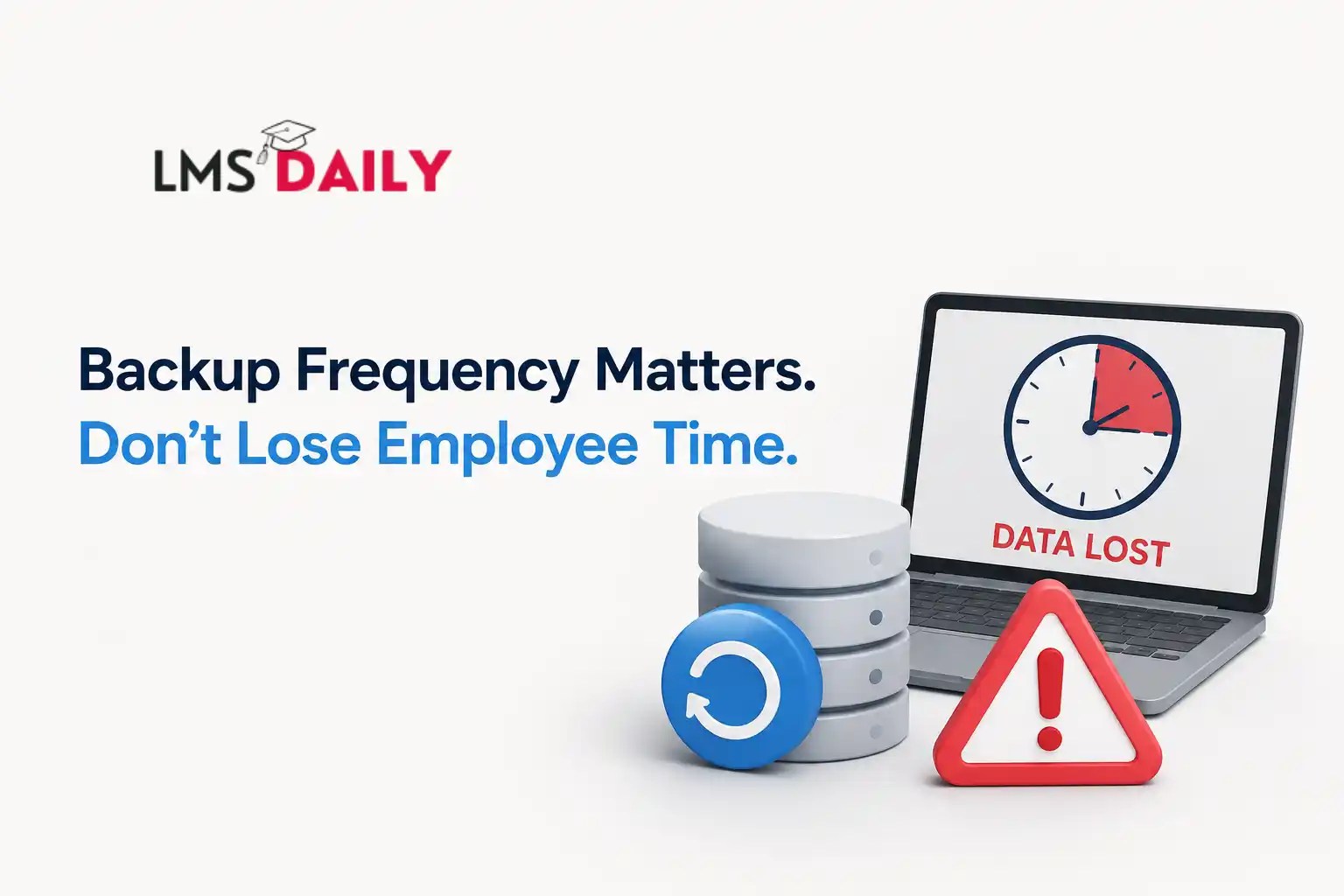 Why LMS Backup Frequency Matters More Than Most Organisations Realise