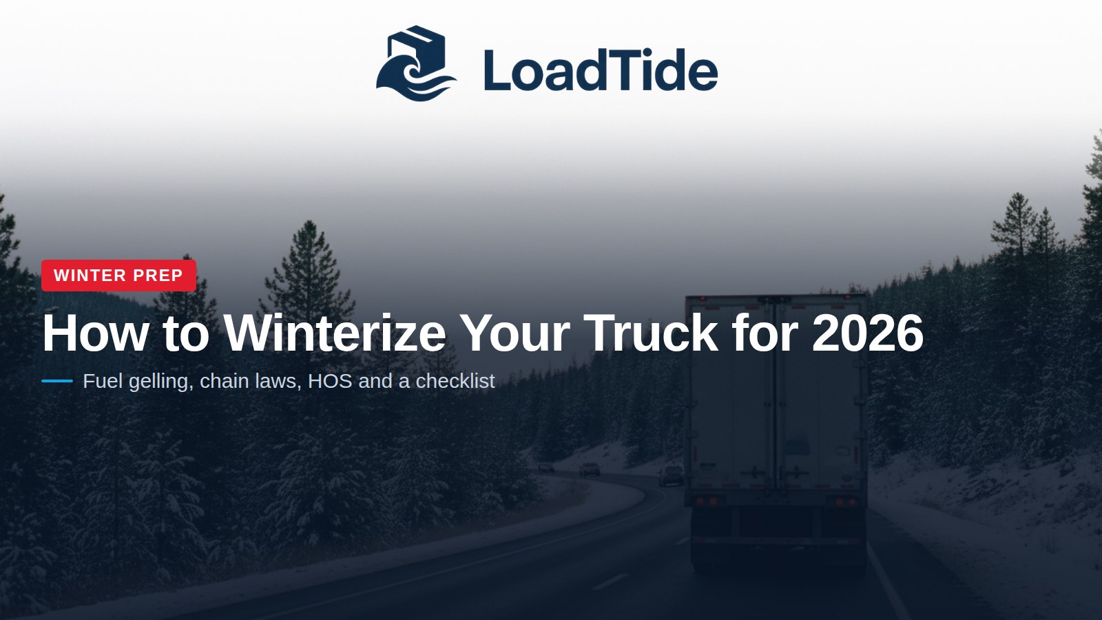 LOAD TIDE cover: semi truck on a snowy mountain highway with headline How to Winterize Your Truck for 2026