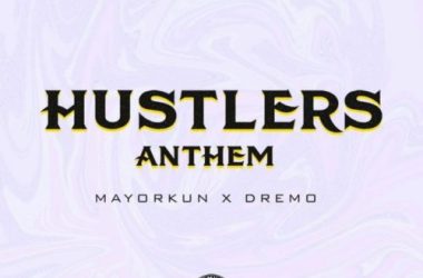 Dremo – Hustler’s Anthem Ft. Mayorkun