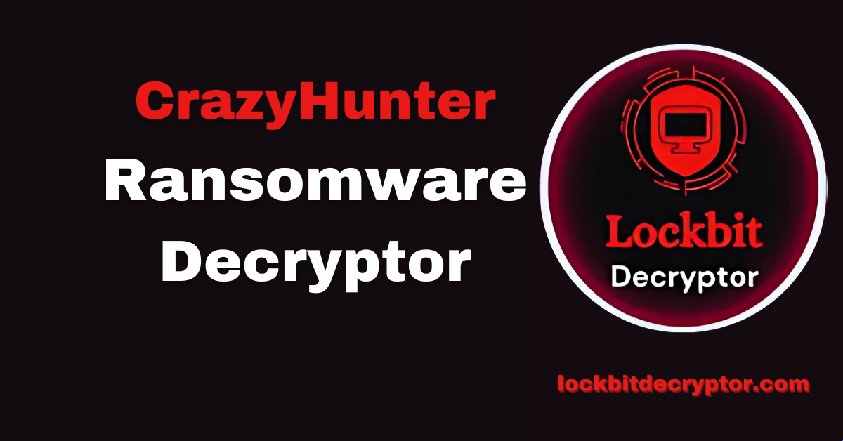 CrazyHunter Ransomware