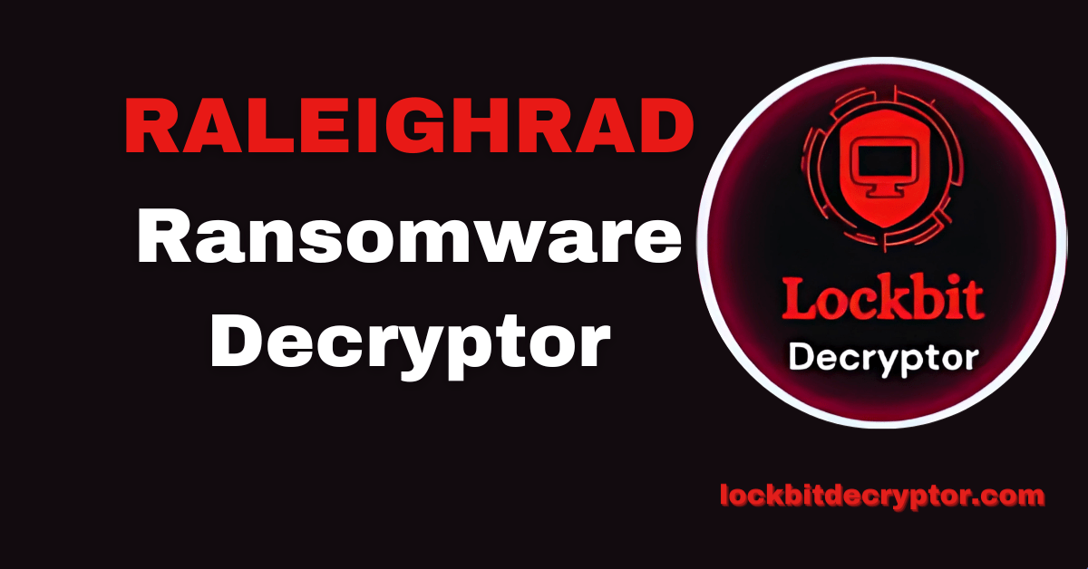 RALEIGHRAD Ransomware