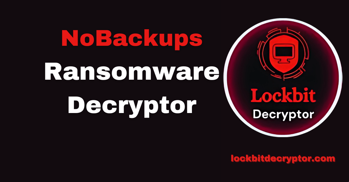 NoBackups Ransomware