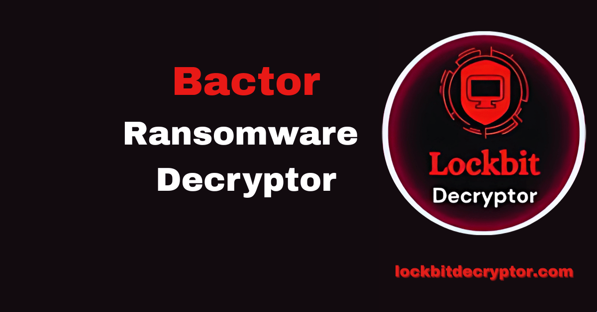 Bactor Ransomware