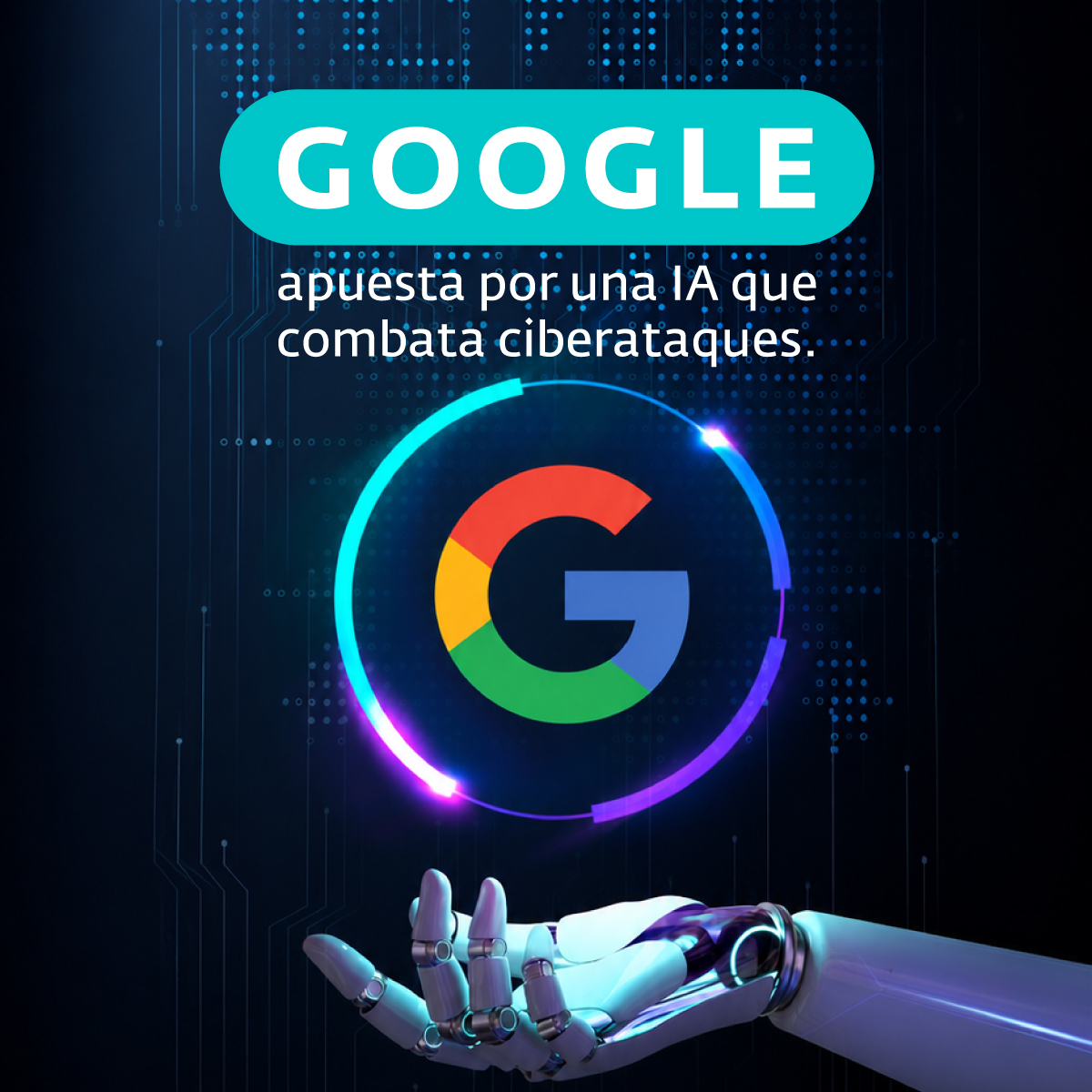 Google apuesta por una IA que combata ciberataques