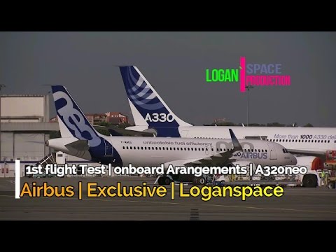 A320neo | 1st Flight Test | Onboard Arrangements | Exclusive | Loganspace
