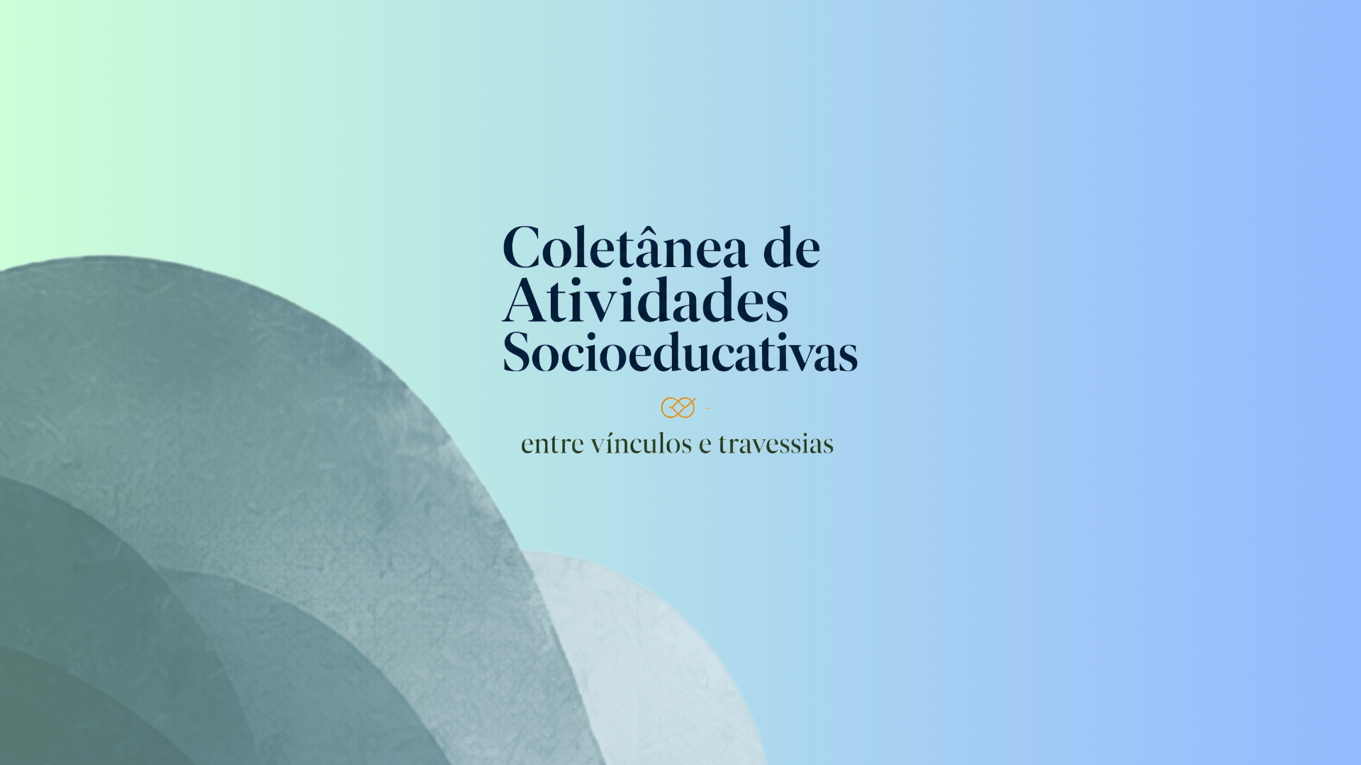 Coletânea de Atividades Socioeducativas 01: Projeto de vida e responsabilização