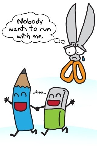 Sad. Nobody Wants To Run With Scissors