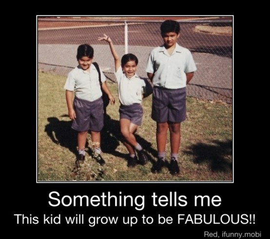 When I grow up I want to be fabulous.