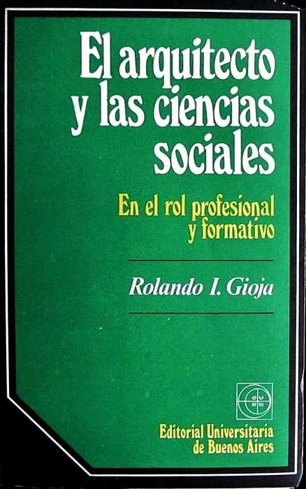 El arquitecto y las ciencias sociales. En el rol profesional y formativo