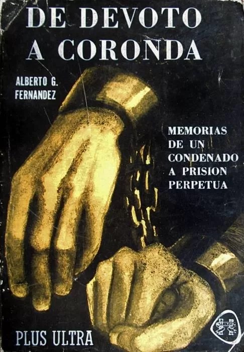De Devoto a Coronda. Memorias de un condenado a prisión perpetua.