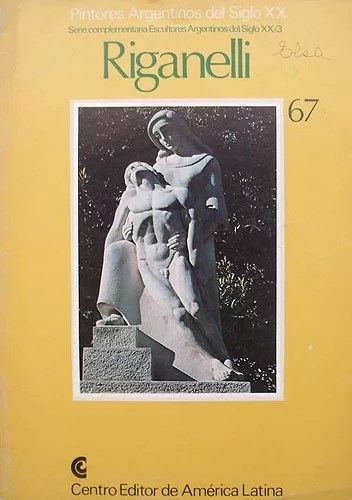 Escultores Argentinos Del Siglo XX : Riganelli