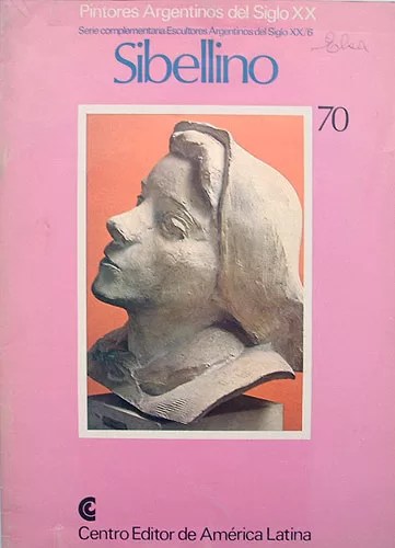 Escultores Argentinos Del Siglo XX : Sibellino