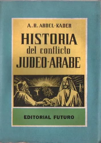 Historia del conflicto Judeo-Arabe. Judios y árabes ante el Porvenir