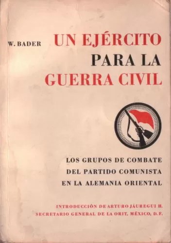 Un ejército para la guerra civil. Los grupos de combate del partido comunista en la Alemania Oriental