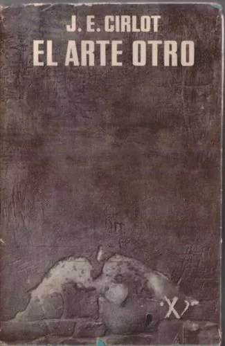 El Arte Otro. Informalismo En La Escultura y Pintura Más Recientes.