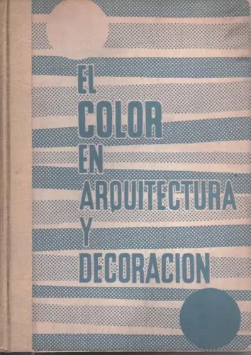 El Color En Arquitectura y Decoración