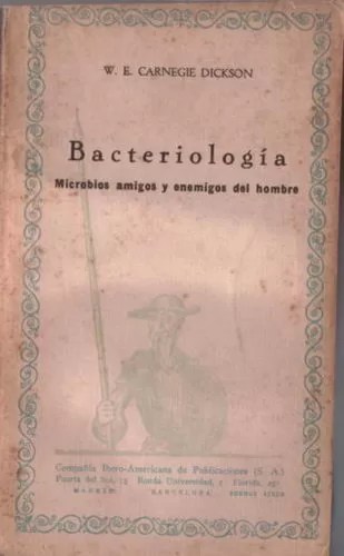 Bacteriología. Microbios Amigos y Enemigos Del Hombre.