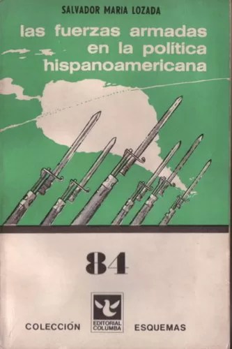 Las Fuerzas Armadas en la política hispanoamericana