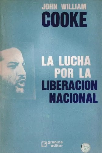 La lucha por la liberación nacional. El retorno de Perón. La revolución y el peronismo.
