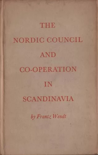 The Nordic Council and Co-operation in Scandinavia