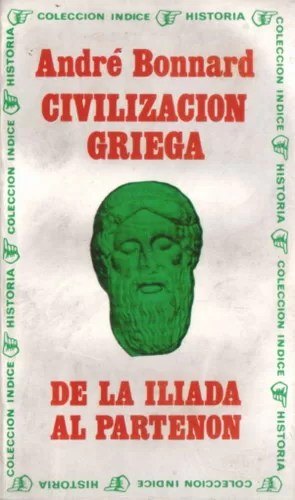 Civilización griega I. De la Ilíada al Partenón