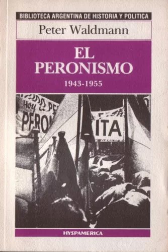 El Peronismo 1943-1955