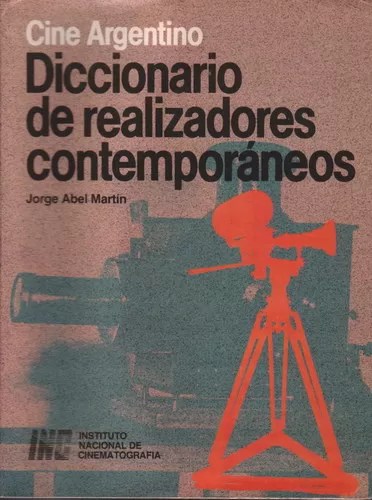 Cine Argentino: Diccionario de realizadores contemporáneos