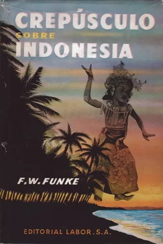 Crepúsculo sobre Indonesia: Viajes por Sumatra