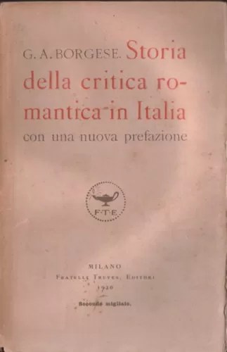 Storia della critica romantica in Italia con una nuova prefazione