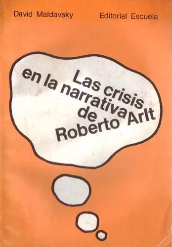 Las crisis en la narrativa de Roberto Arlt