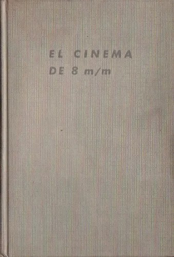 El cinema de 8 m/m: De la toma de vistas a la proyección
