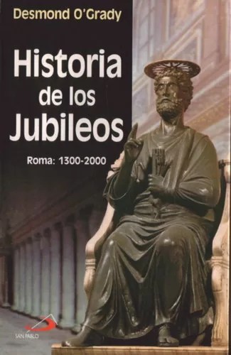 Historia de los Jubileos. Roma: 1300-2000