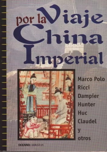 Viaje por la China Imperial