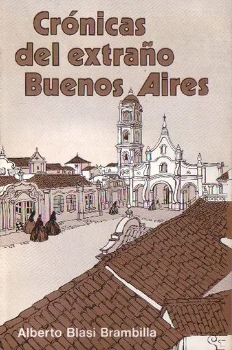 Crónicas del extraño Buenos Aires