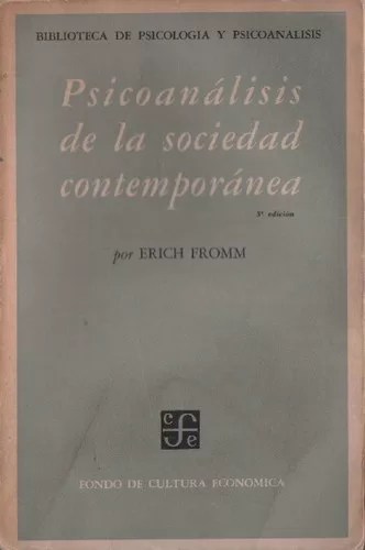 Psicoanálisis de la sociedad contemporánea: Hacia una sociedad sana